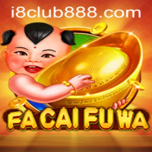 Discover the Exciting World of FaCaiFuWa on i8club